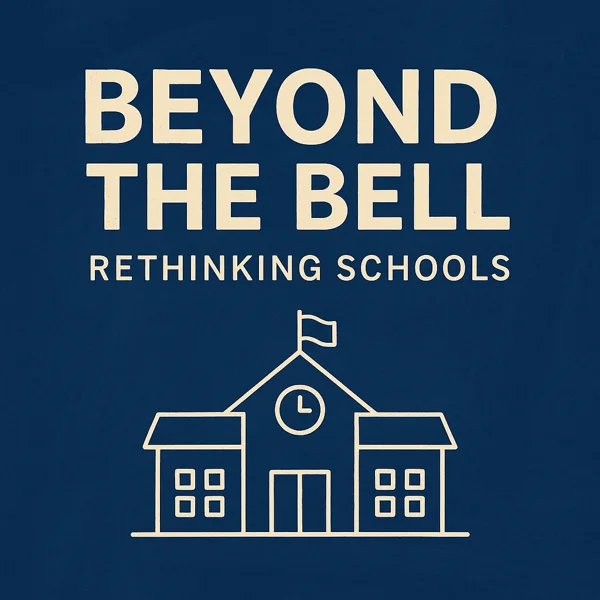 Beyond the Bell: Rethinking Schools podcast cover, with a line drawing of a school building.